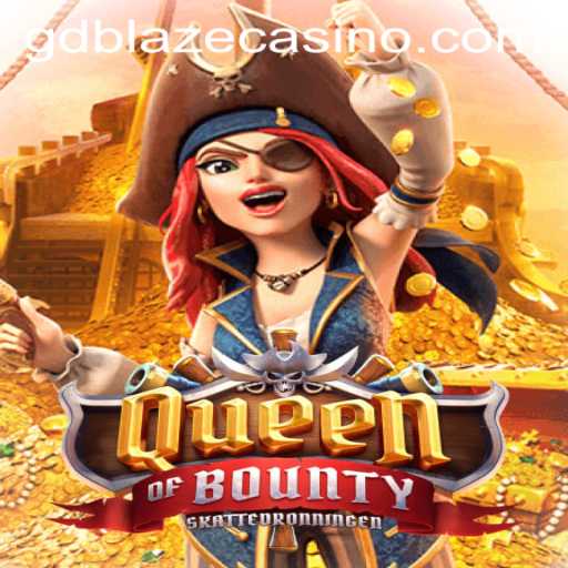Exploring the Thrills of QueenofBounty: A Comprehensive Guide with GD BLAZE Insights