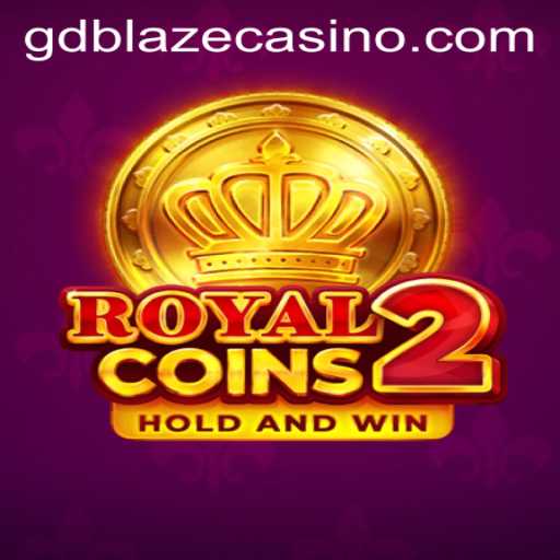 RoyalCoins2: Dive Into the Exhilarating World of GD BLAZE